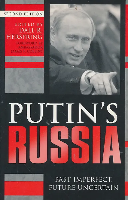 Putin's Russia: Past Imperfect, Future Uncertain