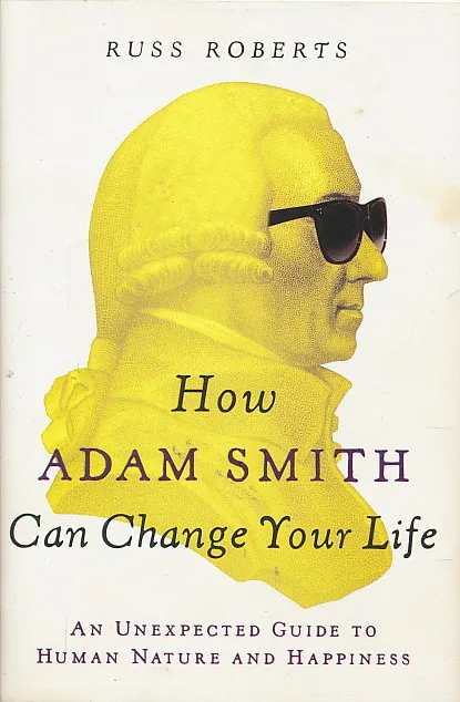 How Adam Smith Can Change Your Life