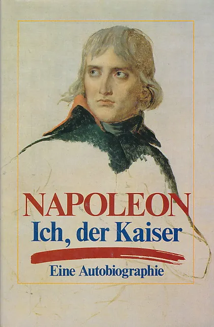 Napoleon - Ich, der Kaiser (Autobiographie)