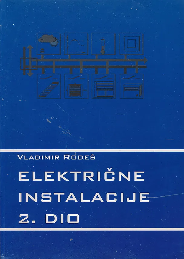 Električne instalacije 2. dio za 3. razred trogodišnjih strukovnih škola i za 3. razred četverogodišnjih strukovnih škola