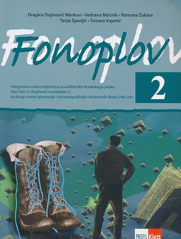 Fonoplov 2 integrirana radna bilježnica uz udžbenike hrvatskoga jezika Fon-fon 2 i Književni vremeplov 2 za drugi razred gimnazija i četverogodišnjih strukovnih škola (140 sati)