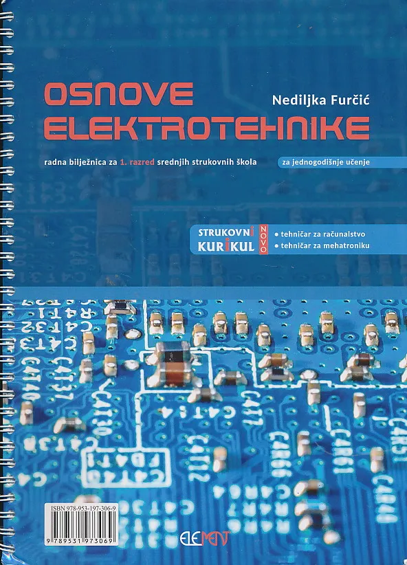 Osnove elektrotehnike radna bilježnica za 1. razred srednjih strukovnih škola za jednogodišnje učenje - tehničar za računalstvo i za mehatroniku
