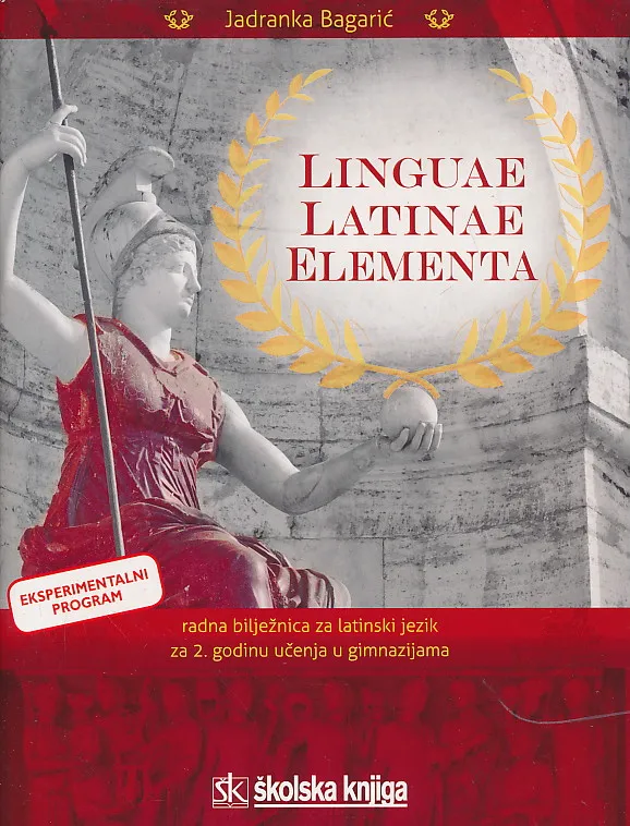Linguae latinae elementa radna bilježnica za latinski jezik za 2. godinu učenja u gimnazijama