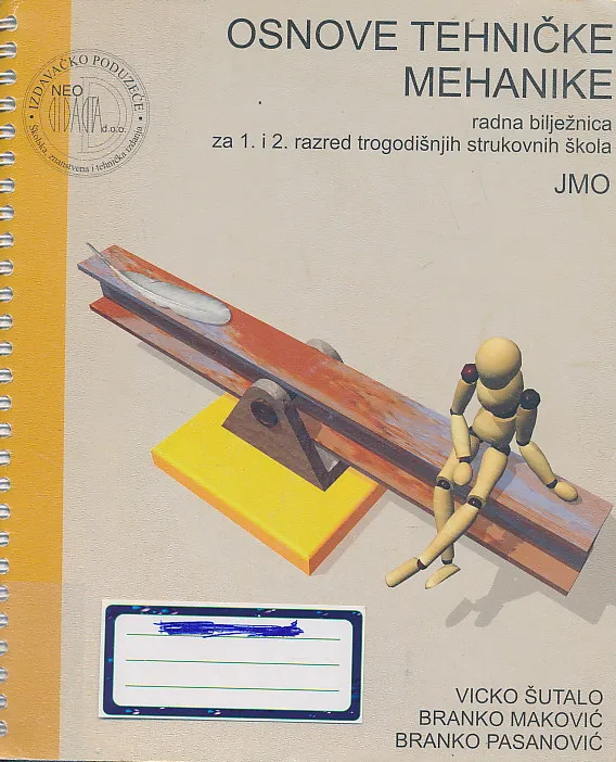 Osnove tehničke mehanike radna bilježnica za 1. i 2. razred trogodišnjih strukovnih škola