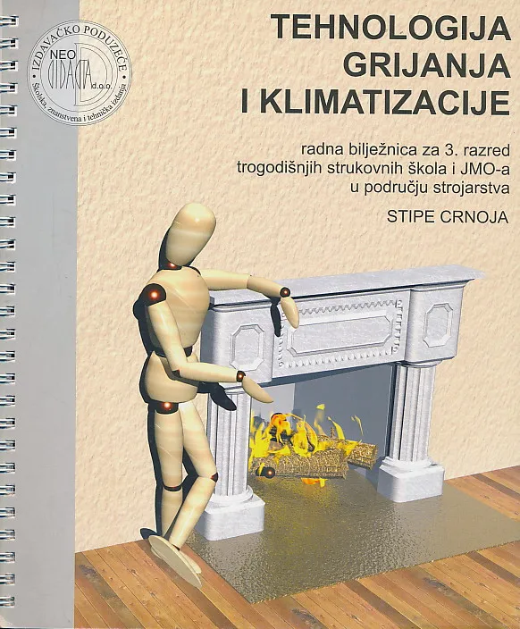 Tehnologija grijanja i klimatizacije radna bilježnica za 3. razred trogodišnjih strukovnih škola i JMO-a u području strojarstva