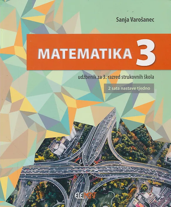 Matematika 3 udžbenik za 3. razred strukovnih škola (2 sata nastave tjedno)