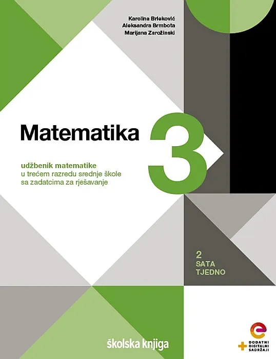 Matematika 3 udžbenik matematike u trećem razredu srednje škole sa zadatcima za rješavanje - 2 sata tjedno