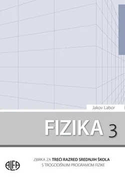 Fizika 3 zbirka za treći razred srednjih škola s trogodišnjim programom fizike