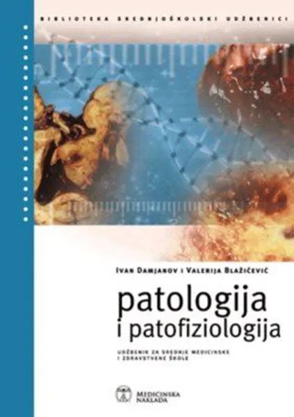 Patologija i patofiziologija udžbenik za srednje medicinske i zdravstvene škole