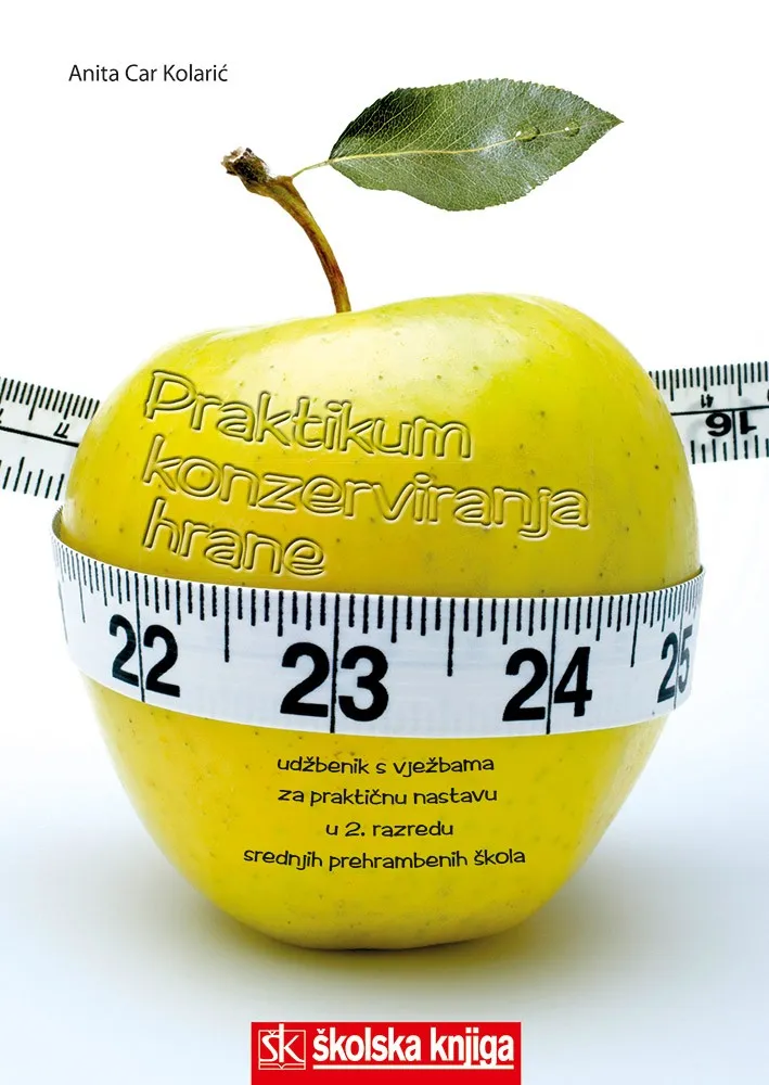 Praktikum konzerviranja hrane udžbenik s vježbama za praktičnu nastavu u 2. razredu srednjih prehrambenih