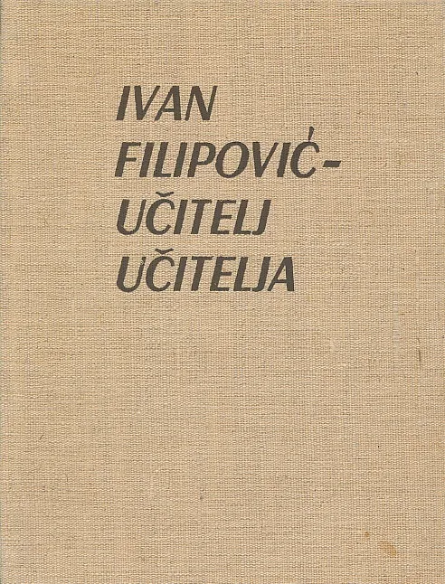 Ivan Filipović - učitelj učitelja