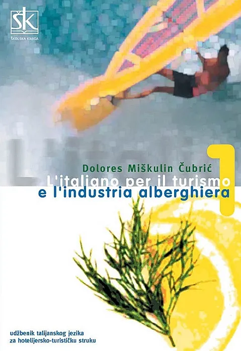 L'italiano per il turismo e l'industria alberghiera 1 udžbenik talijanskog za hotelijersko-turističke škole