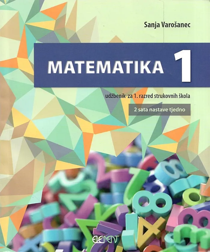 Matematika 1 udžbenik za 1. razred strukovnih škola (2 sata nastave tjedno)