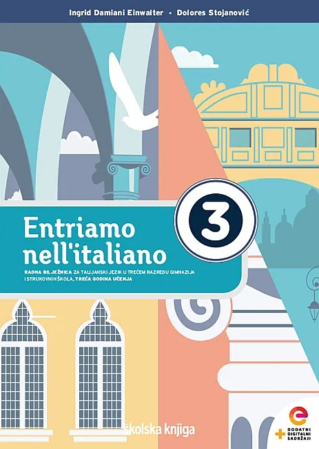 Entriamo nell'italiano 3 radna bilježnica talijanskog jezika u trećem razredu gimnazija i strukovnih škola, treća godina učenja