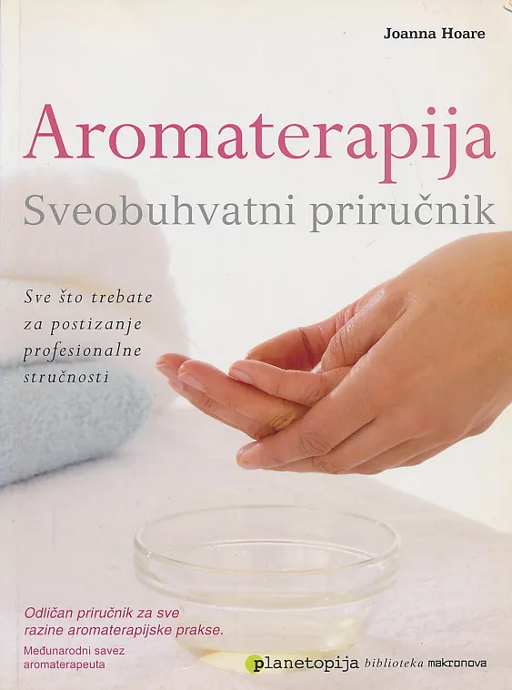 Aromaterapija : sveobuhvatni priručnik
