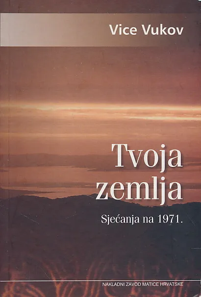 Tvoja zemlja : sjećanja na 1971.