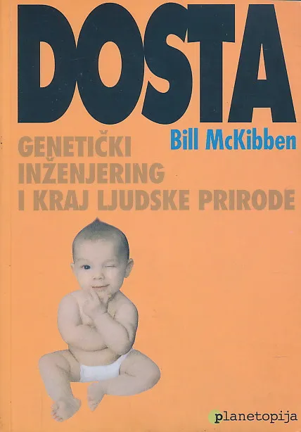 Dosta : genetički inženjering i kraj ljudske...