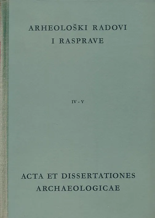Arheološki radovi i rasprave IV-V
