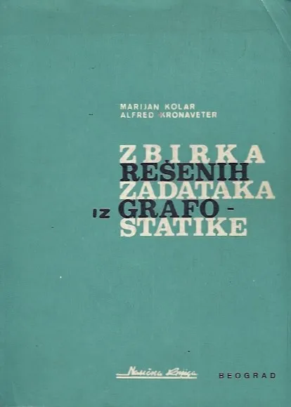 Zbirka rešenih zadataka iz grafostatike