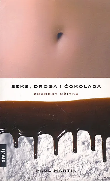 Seks, droga i čokolada - znanost užitka