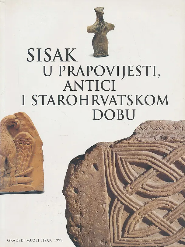Sisak u prapovijesti antici i starohrvatskom dobu