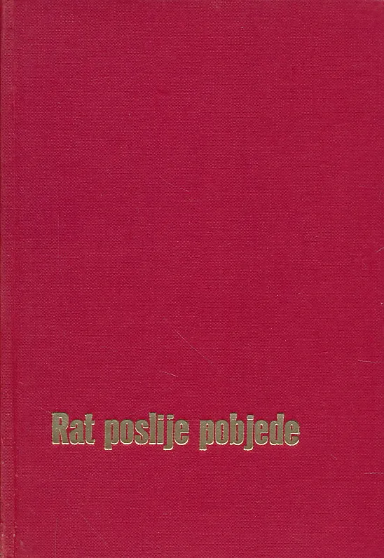 Rat poslije pobjede: kazivanja Koste Nađa