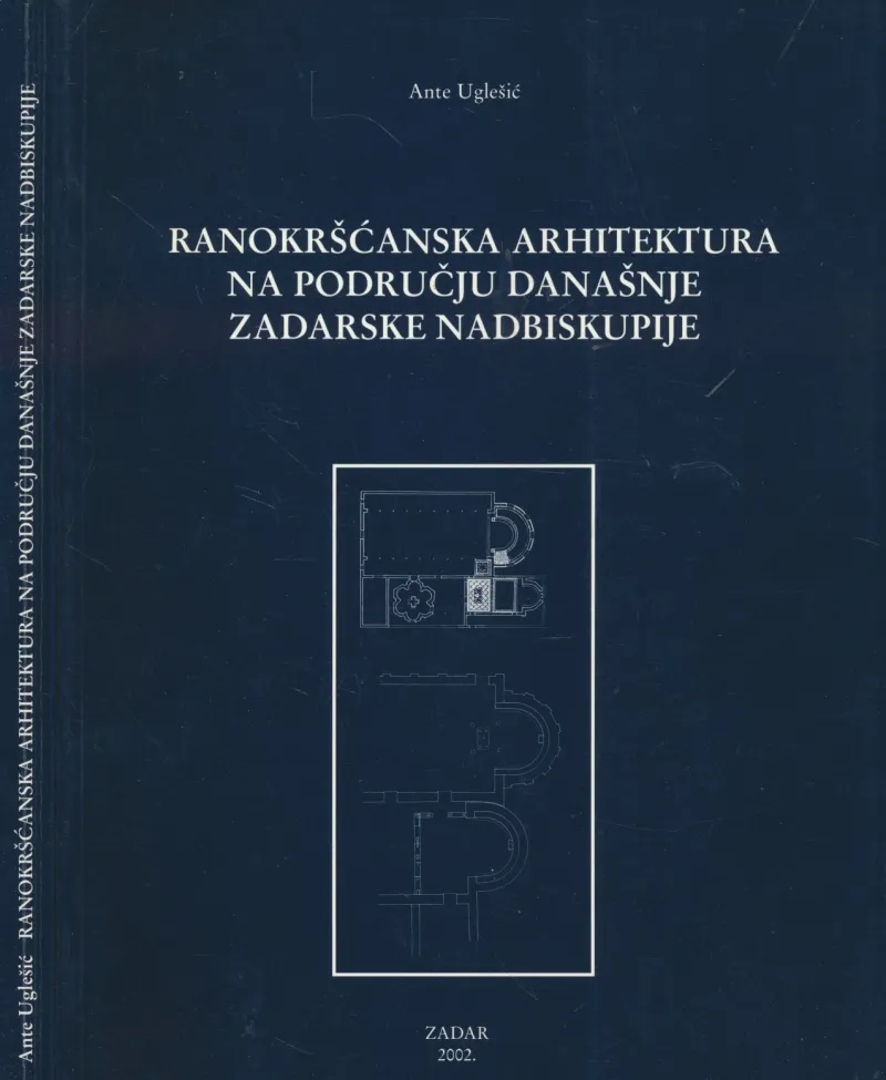 Ranokršćanska arhitektura na području današnje Zadarske nadbiskupije