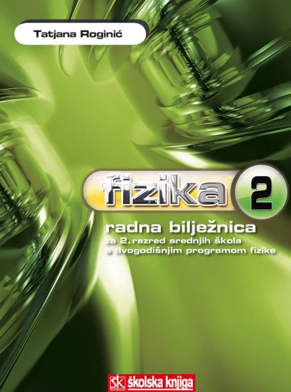 Fizika 2 radna bilježnica srednjih škola s dvogodišnjim programom fizike