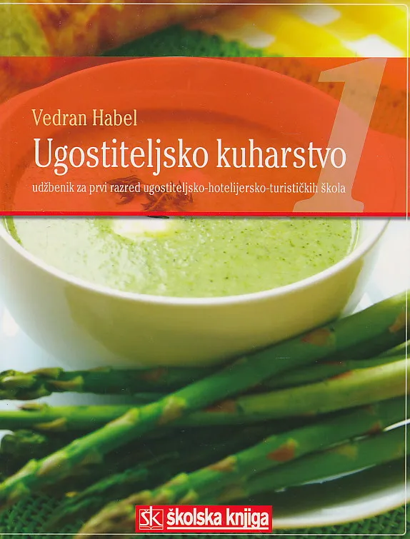 Ugostiteljsko kuharstvo 1 udžbenik za prvi razred ugostiteljsko-hotelijersko-turističkih škola