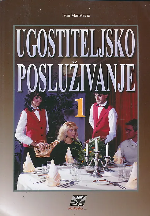 Ugostiteljsko posluživanje 1 udžbenik za prvi razred srednjih ugostiteljsko-hotelijersko-turističkih škola