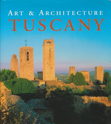 Tuscany : Art & Architecture