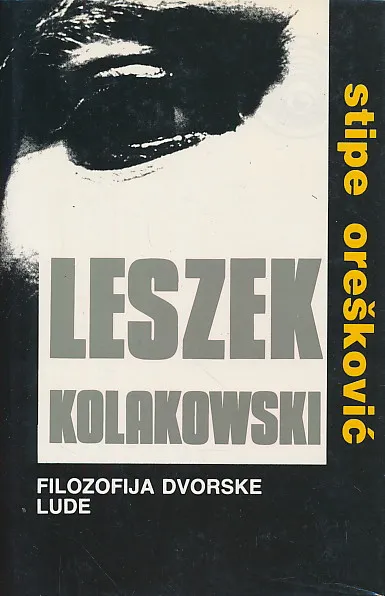 Leszek Kolakowski, filozofija dvorske lude