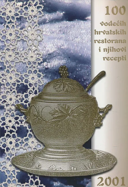 100 vodećih hrvatskih restorana i njihovi recepti 2001