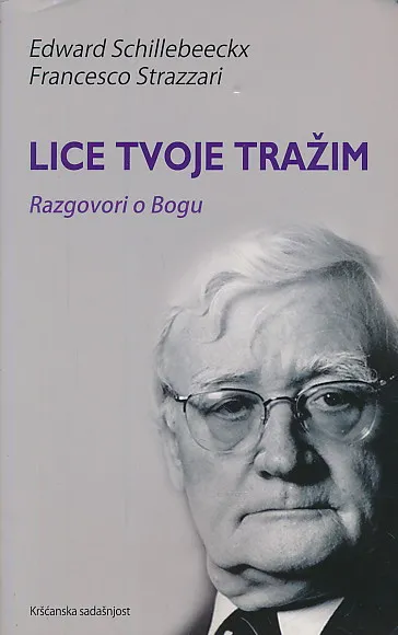 Lice tvoje tražim : razgovori o Bogu