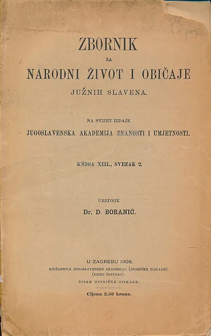 Zbornik za narodni život i običaje Južnih Slavena. Knjiga XIII sv. 2/1908