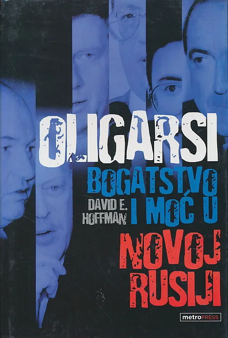 Oligarsi : Bogatstvo i moć u novoj Rusiji
