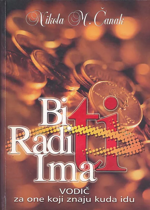 Biti raditi imati