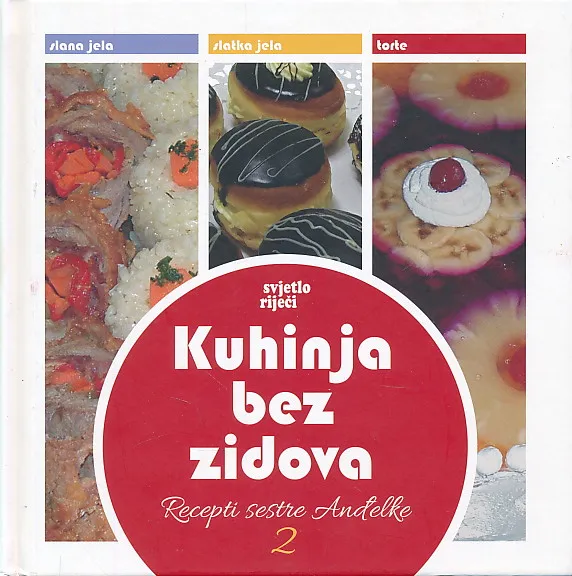 Kuhinja bez zidova : Recepti sestre Anđelike