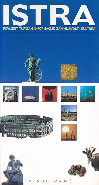 Istra : povijest, turizam, zanimljivosti, kultura