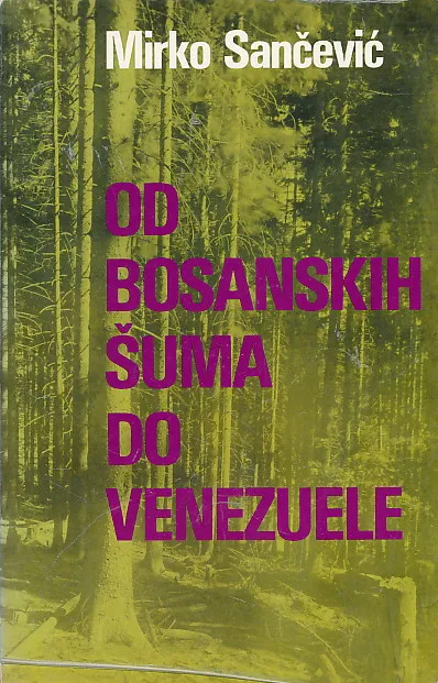 Od bosanskih šuma do Venezuele