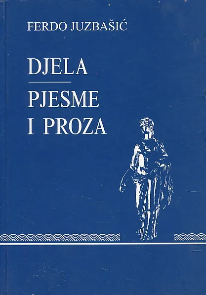 Djela : pjesme i proza