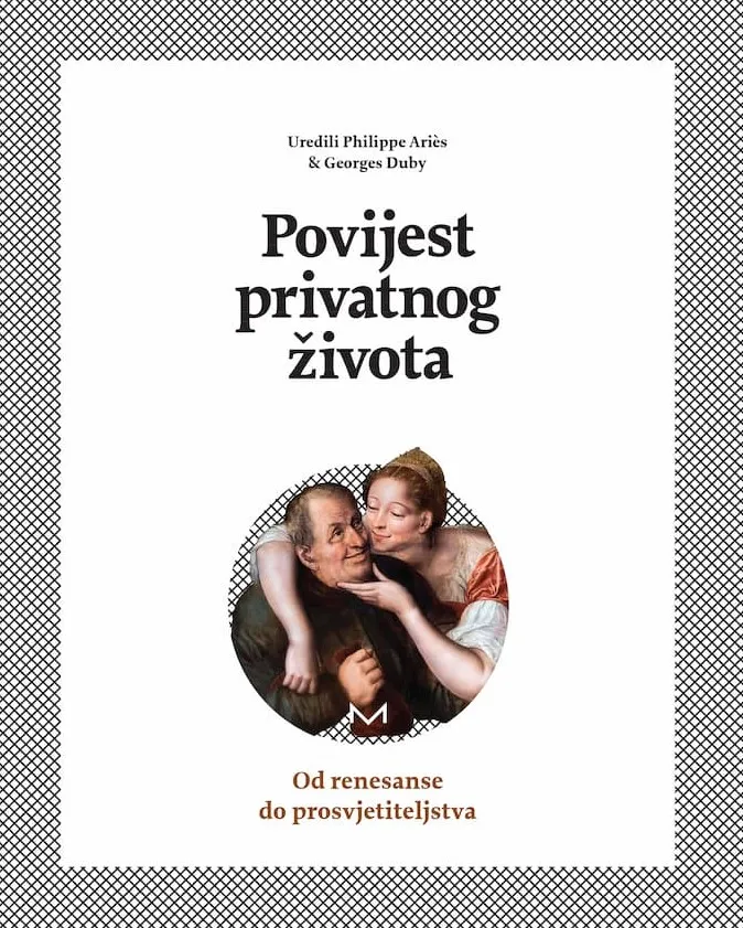 Povijest privatnog života 3 : Od renesanse do prosvjetiteljstva
