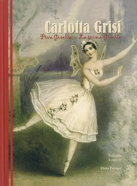 Carlotta Grisi Prva Giselle - La prima Giselle