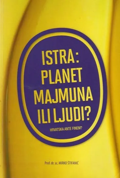 Istra: planet majmuna ili ljudi?