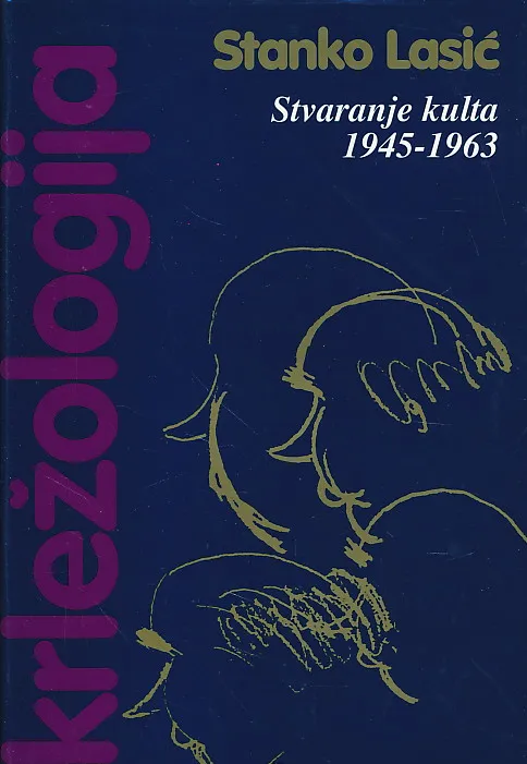 Krležologija, sv. IV Stvaranje kulta 1945-1963.