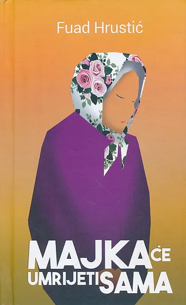 Majka će umrijeti sama