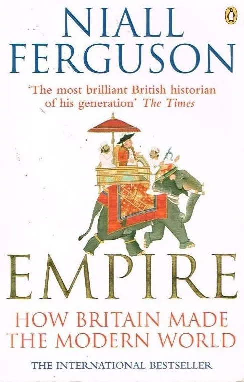 Empire: How Britain Made the Modern World