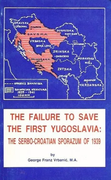 The Failure to Save the First Yugoslavia