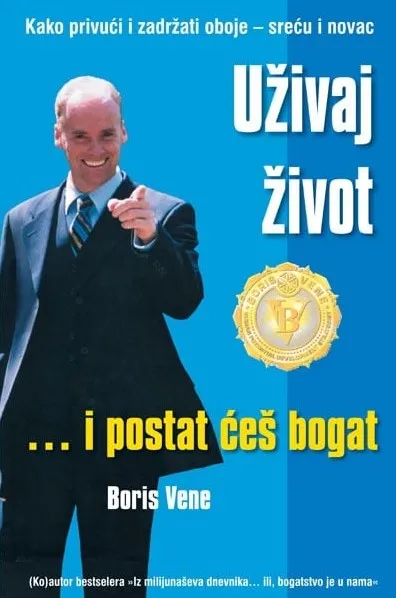 Uživaj život ... i postat ćeš bogat