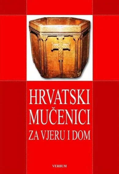 Hrvatski mučenici za vjeru i dom